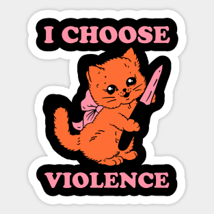 I Choose Violence Sticker